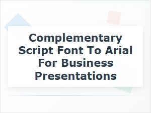 A Graceful Partner for Arial in Presentations