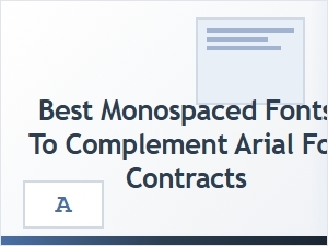 Monospaced Fonts to Complement Arial in Contracts